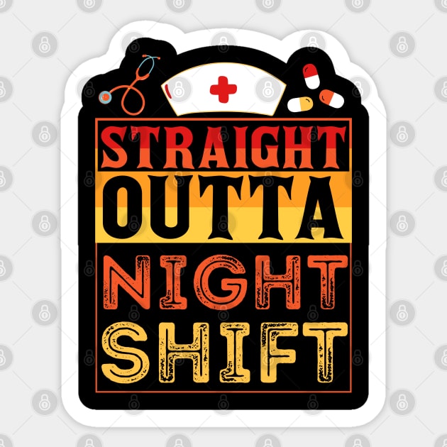 Straight Outta Night Shift Nurse Sticker by The WYLD Tribe